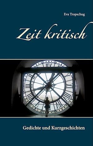 Cover for Eva Tropschug · Zeit kritisch (Paperback Book) (2021)