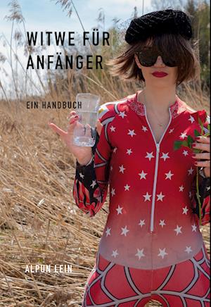 Cover for Alpun Lein · Witwe für Anfänger (Hardcover Book) (2022)