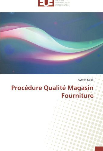 Cover for Aymen Kooli · Procédure Qualité Magasin Fourniture (Paperback Book) [French edition] (2018)