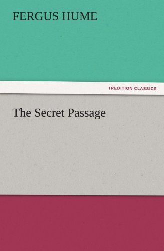 The Secret Passage (Tredition Classics) - Fergus Hume - Books - tredition - 9783842456013 - November 21, 2011
