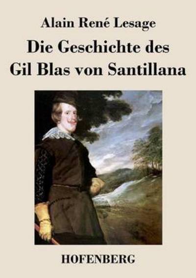Cover for Alain Rene Lesage · Die Geschichte Des Gil Blas Von Santillana (Paperback Book) (2014)