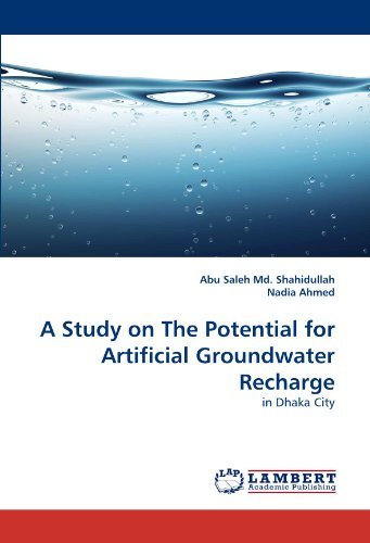 Cover for Nadia Ahmed · A Study on the Potential for Artificial Groundwater Recharge: in Dhaka City (Pocketbok) (2011)
