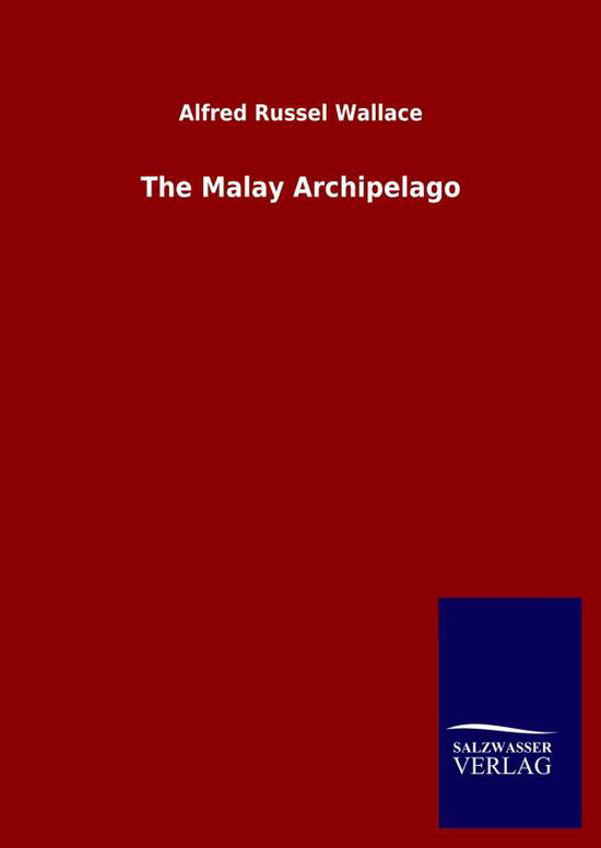 Cover for Alfred Russel Wallace · The Malay Archipelago (Hardcover Book) (2020)