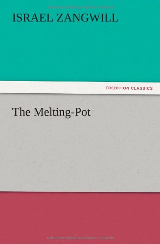 Cover for Israel Zangwill · The Melting-pot (Tredition Classics) (Taschenbuch) (2014)