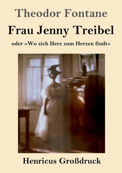 Cover for Theodor Fontane · Frau Jenny Treibel oder Wo sich Herz zum Herzen findt (Taschenbuch) (2019)