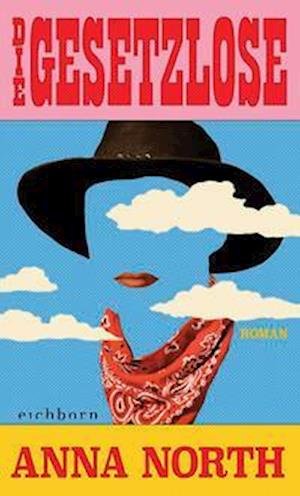 Cover for Anna North · Die Gesetzlose (Hardcover bog) (2022)