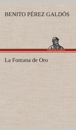 Cover for Benito Perez Galdos · La Fontana De Oro (Hardcover Book) [Spanish edition] (2013)