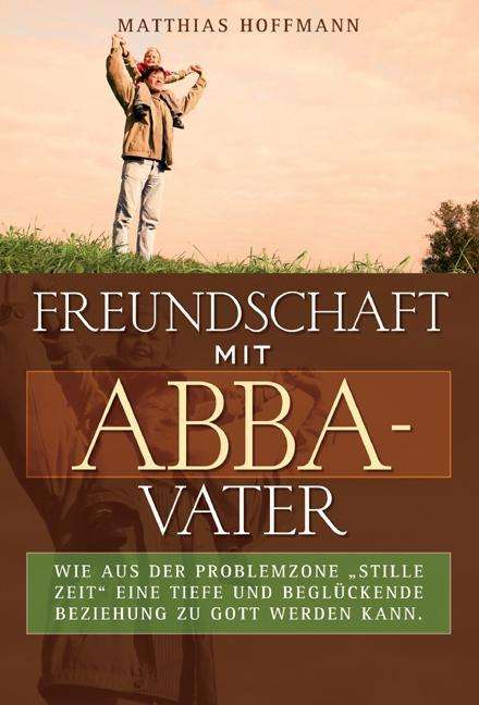 Cover for Matthias Hoffmann · Freundschaft mit Abba-Vater (Paperback Book) (2007)