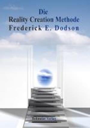 Cover for Frederick E. Dodson · Die Reality Creation Methode (Taschenbuch) (2011)