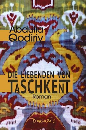 Cover for Abdulla Qodiriy · Die Liebenden von Taschkent (Book) (2023)