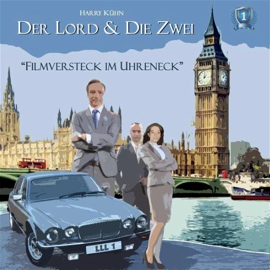 Cover for Brandt, Rainer / Rettinghaus, Charles / Brandt, Judith / Kühn, Harry/+ · Der Lord &amp; Die Zwei: Filmversteck Im Uhreneck-fall (CD) (2017)