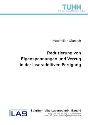 Cover for Maximilian Munsch · Reduzierung von Eigenspannungen und Verzug in der laseradditiven Fertigung (Band 6) (Paperback Book) (2013)