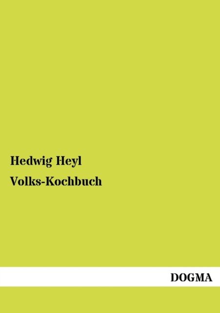 Cover for Hedwig Heyl · Volks-Kochbuch (Paperback Book) [German, 1 edition] (2012)
