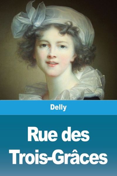 Cover for Delly · Rue des Trois-Graces (Paperback Book) (2020)