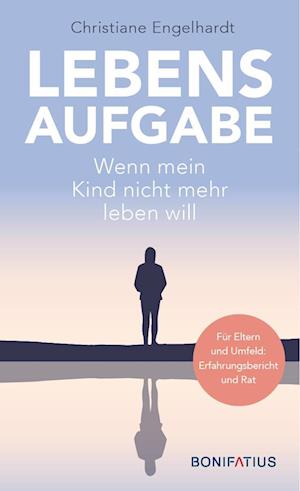 Cover for Christiane Engelhardt · Lebensaufgabe - Wenn mein Kind nicht mehr leben will (Book) (2023)