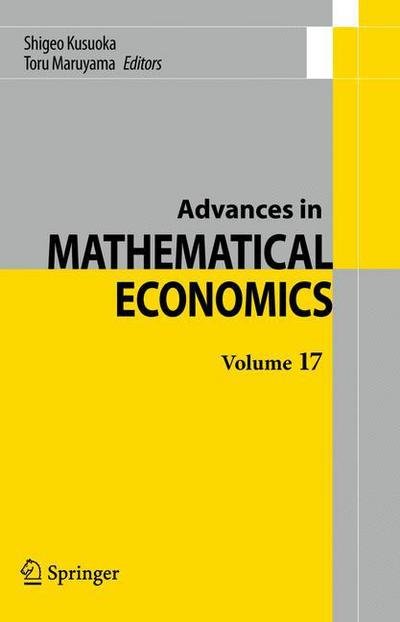 Cover for Shigeo Kusuoka · Advances in Mathematical Economics Volume 17 - Advances in Mathematical Economics (Taschenbuch) [2013 edition] (2015)