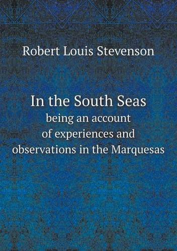 Cover for Stevenson Robert Louis · In the South Seas Being an Account of Experiences and Observations in the Marquesas (Paperback Book) (2013)
