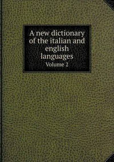 Cover for John Davenport · A New Dictionary of the Italian and English Languages Volume 2 (Paperback Book) (2015)