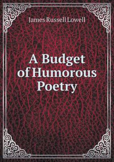 Cover for James Russell Lowell · A Budget of Humorous Poetry (Paperback Book) (2015)