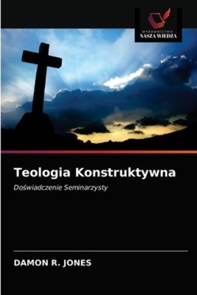 Cover for Damon R Jones · Teologia Konstruktywna (Paperback Book) (2021)