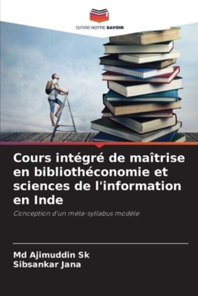 Cover for Ajimuddin Sk · Cours integre de maitrise en bibliotheconomie et sciences de l'information en Inde (Paperback Book) (2021)