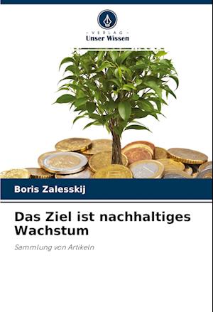 Cover for Boris Zalesskij · Das Ziel ist nachhaltiges Wachstum (Paperback Book) (2022)