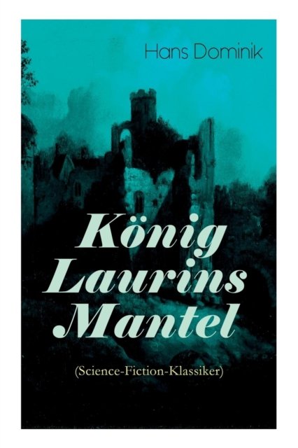 Cover for Hans Dominik · K nig Laurins Mantel (Science-Fiction-Klassiker) (Paperback Book) (2018)
