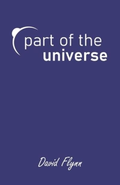 Cover for Flynn David Flynn · Part of the Universe (Paperback Book) (2022)