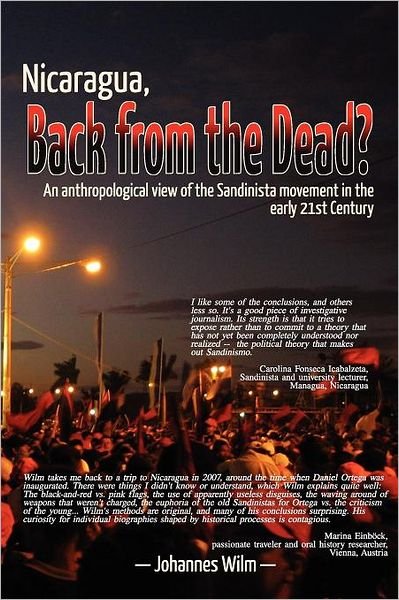 Johannes Wilm · Nicaragua, Back from the Dead?: An Anthropological View of the Sandinista Movement in the Early 21st Century (Paperback Book) (2011)