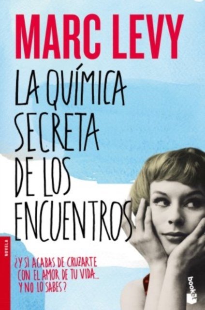Cover for Marc Levy · La Quimica Secreta De Los Encuentros - Booket Planeta (Paperback Bog) (2013)