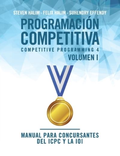 Programacion competitiva (CP4) - Volumen I - Steven Halim - Bøger - OJ Books - 9788412238013 - 1. juni 2021