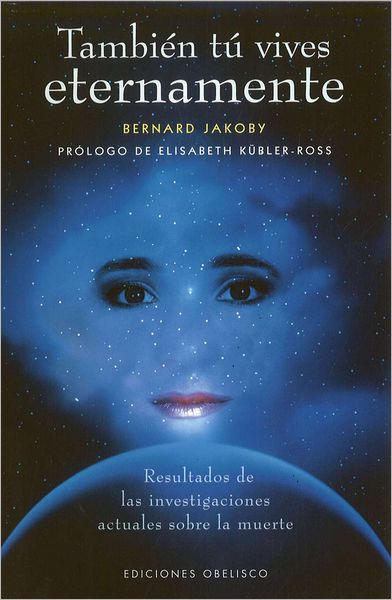 Cover for Bernard Jakoby · Tambien Tu Vives Eternamente/ You Can Live Forever Too (Paperback Book) [Spanish, Tra edition] (2006)