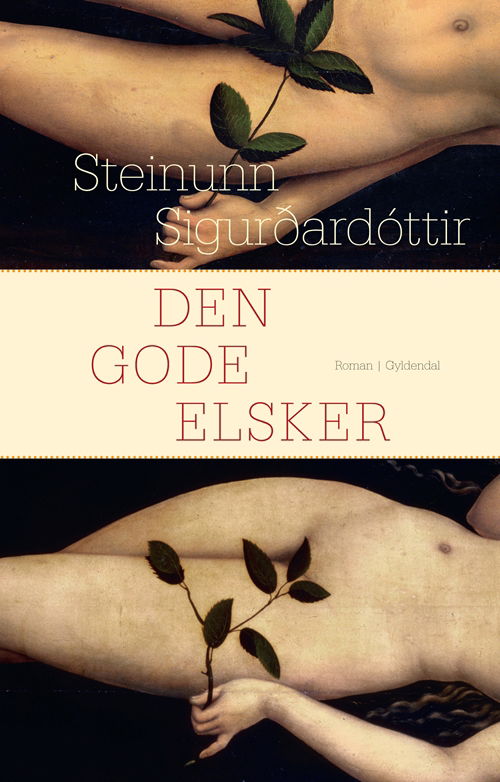 Cover for Steinunn Sigurdardóttir · Den gode elsker (Sewn Spine Book) [1st edition] (2011)