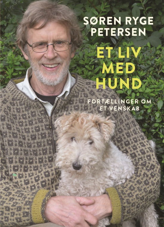 Cover for Søren Ryge Petersen · Et liv med hund (Gebundesens Buch) [1. Ausgabe] (2017)