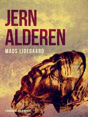 Cover for Mads Lidegaard · Jernalderen (Sewn Spine Book) [1st edition] (2020)