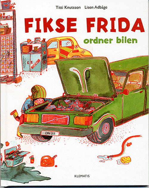 Cover for Titti Knutsson · Fikse Frida ordner bilen (Bound Book) [1st edition] (2005)