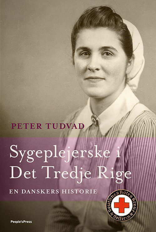 Cover for Peter Tudvad · Sygeplejerske i det tredje rige (Bound Book) [1º edição] (2019)