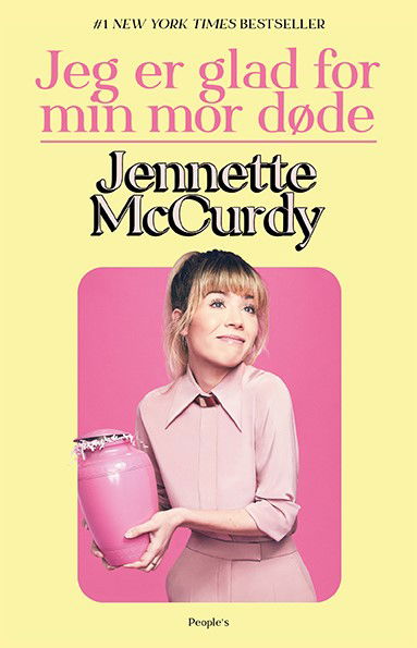 Cover for Jennette McCurdy · Jeg er glad for min mor døde (Sewn Spine Book) [1.º edición] (2023)