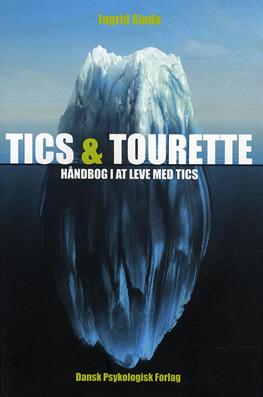 Cover for Ingrid Sindø · Tics &amp; Tourette (Hæftet bog) [1. udgave] (2012)