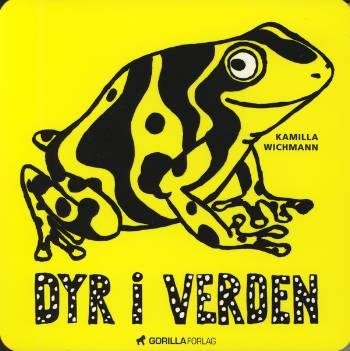 Cover for Kamilla Wichmann · Dyr i verden (Cardboard Book) [2º edição] (2008)