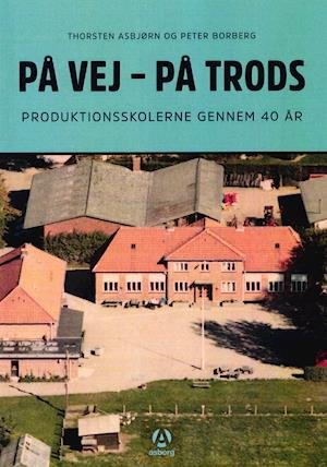 Cover for Thorsten Asbjørn og Peter Borberg · På vej - På trods. (Sewn Spine Book) [1er édition] (2019)