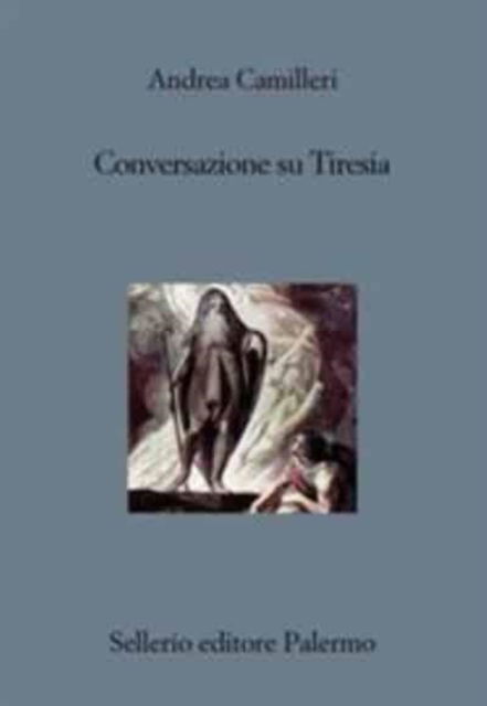 Conversazione su Tiresia - Andrea Camilleri - Merchandise - Sellerio di Giorgianni - 9788838939013 - 1. februar 2019