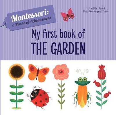 Cover for Chiara Piroddi · My First Book of the Garden: Montessori: A World of Achievements - Montessori: Touch and Feel (Hardcover Book) (2023)