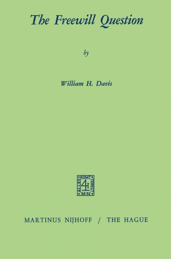 W.H. Davis · The Freewill Question (Pocketbok) [Softcover reprint of the original 1st ed. 1971 edition] (1971)