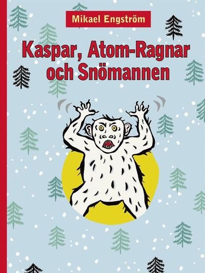 Cover for Mikael Engström · Kaspar: Kaspar, Atom-Ragnar och snömannen (ePUB) (2020)