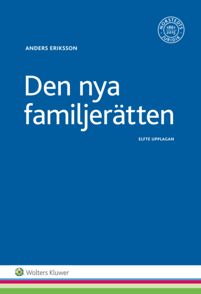 Cover for Anders Eriksson · Den nya familjerätten : makar och sambors egendomsförhållanden, bodelning och arv (Book) (2017)