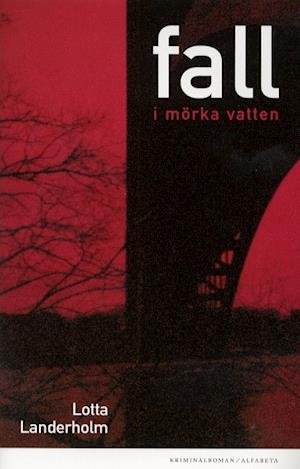 Cover for Lotta Landerholm · Fall i mörka vatten (Innbunden bok) (2000)