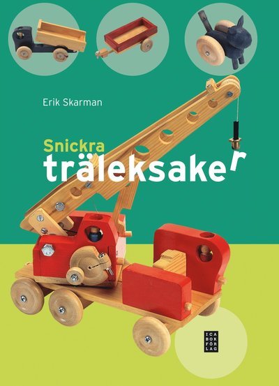 Cover for Erik Skarman · Snickra träleksaker (Bound Book) (2010)