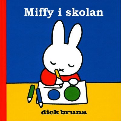 Cover for Dick Bruna · Miffy: Miffy i skolan (Bound Book) (2017)