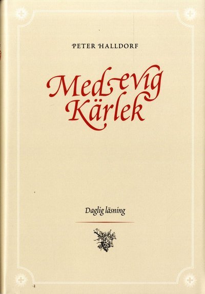 Cover for Peter Halldorf · Med evig kärlek : daglig läsning (Bound Book) (2012)